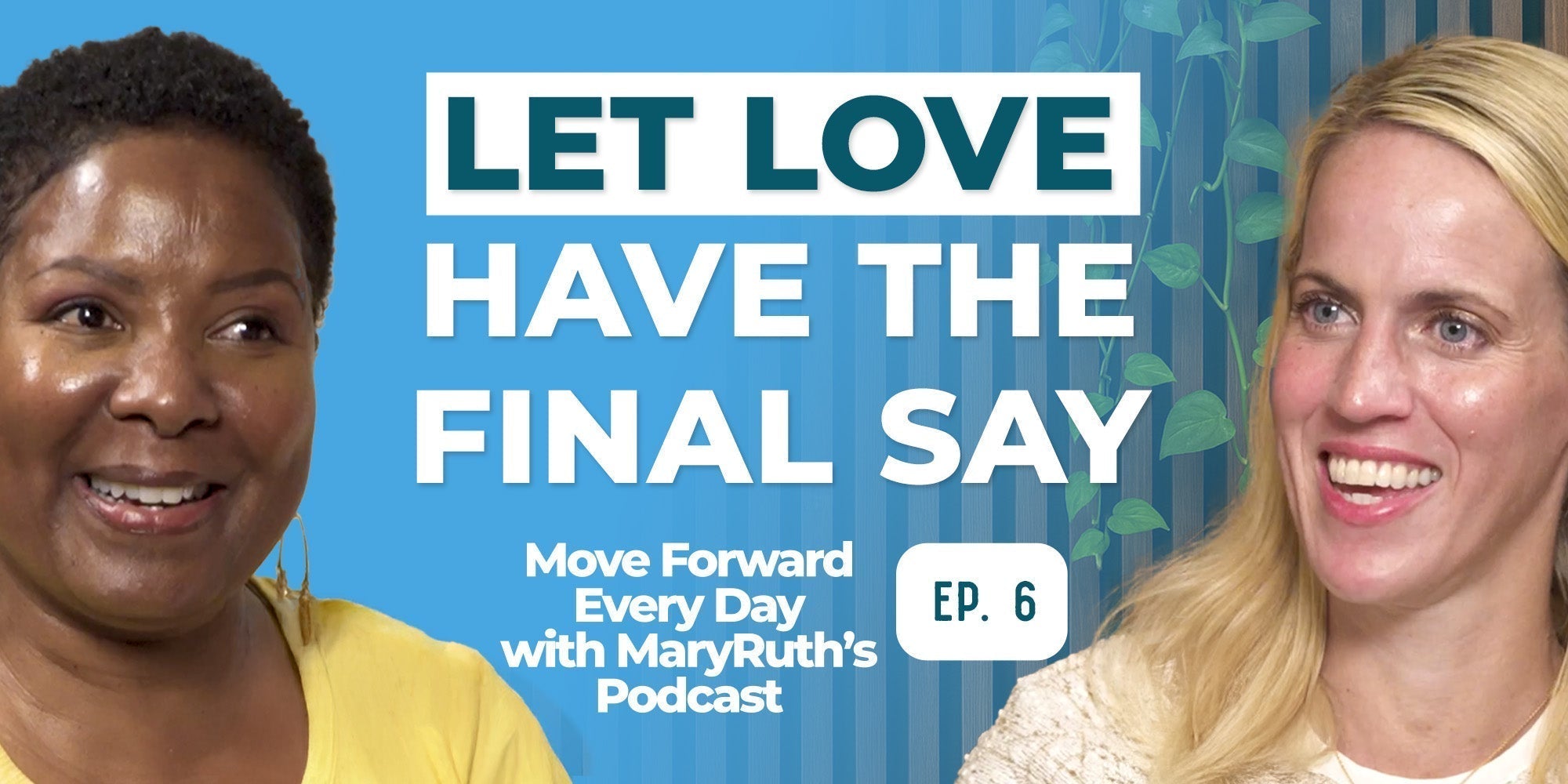 Move Forward Every Day With MaryRuth's Podcast: Episode 6